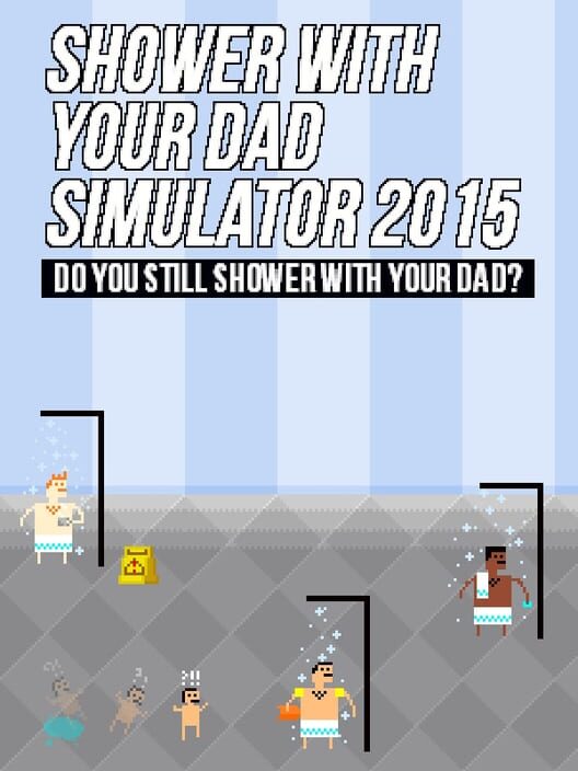 Jaquette de Shower With Your Dad Simulator 2015: Do You Still Shower With Your Dad